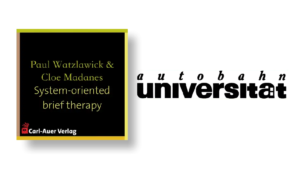 autobahnuniversität / Paul Watzlawick & Cloé Madanes - System-oriented brief therapy