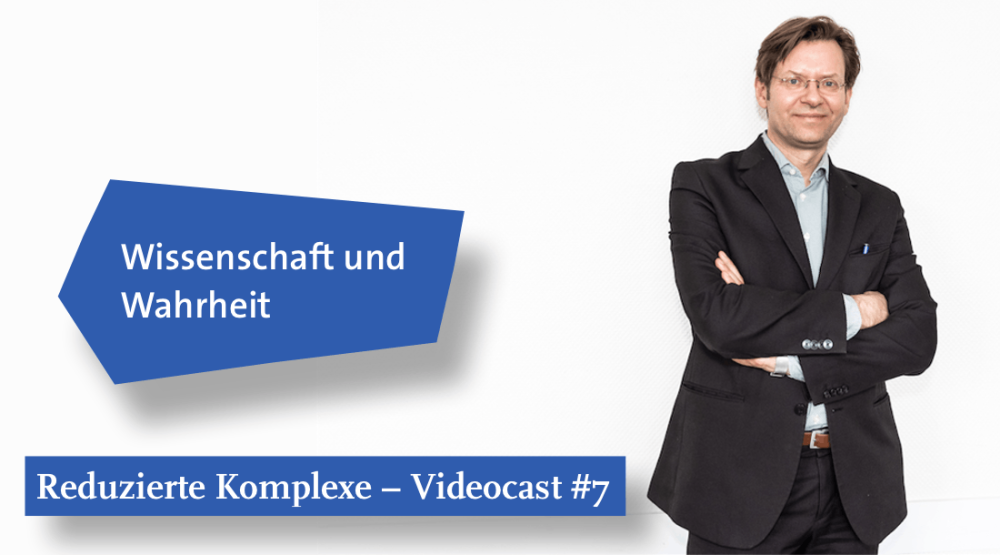 Videocast #7: Wissenschaft und Wahrheit

