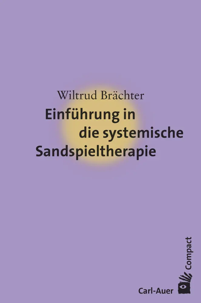 Umschlag:Einführung in die systemische Sandspieltherapie
