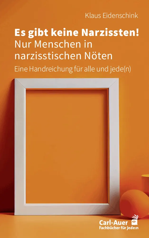 Umschlag:Es gibt keine Narzissten! Nur Menschen in narzisstischen Nöten