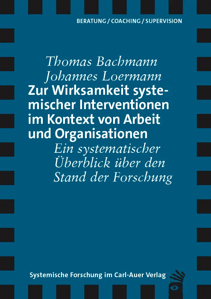 Umschlag:Zur Wirksamkeit systemischer Interventionen im Kontext von Arbeit und Organisationen