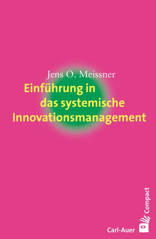 Umschlag:Einführung in das systemische Innovationsmanagement