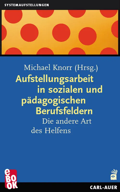 Umschlag:Aufstellungsarbeit in sozialen und pädagogischen Berufsfeldern