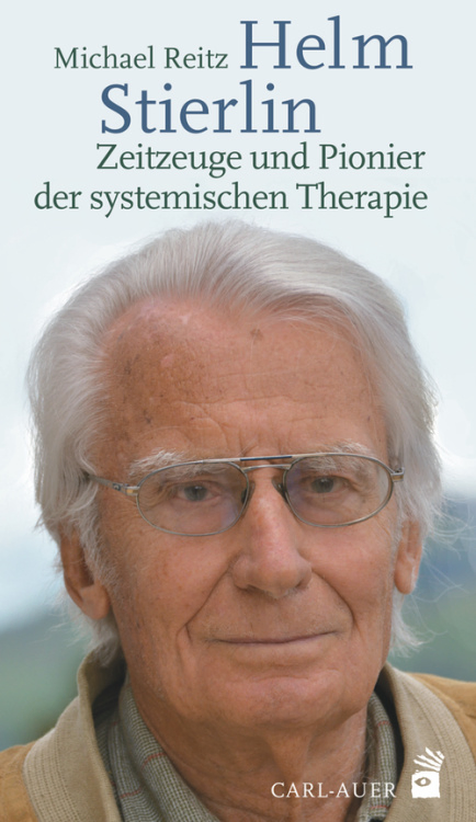 Umschlag:Helm Stierlin – Zeitzeuge und Pionier der systemischen Therapie