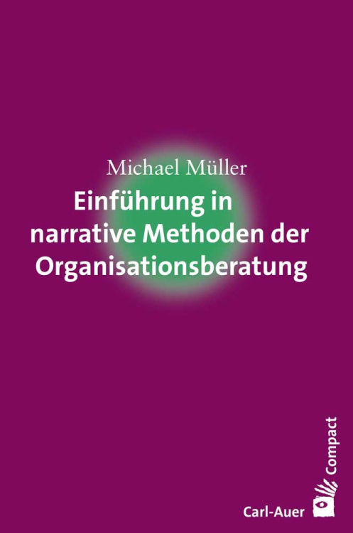 Umschlag:Einführung in narrative Methoden der Organisationsberatung