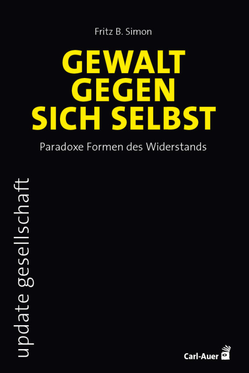 Umschlag:Gewalt gegen sich selbst – Paradoxe Formen des Widerstands