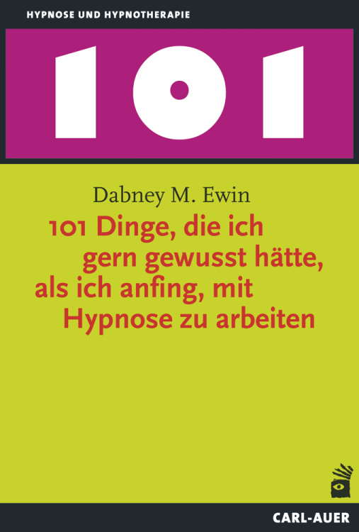Umschlag:101 Dinge, die ich gern gewusst hätte, als ich anfing, mit Hypnose zu arbeiten