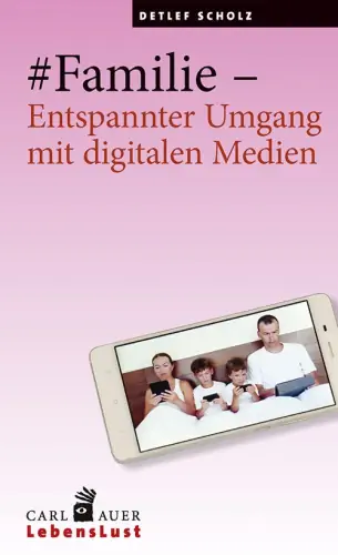 Umschlag:#Familie – Entspannter Umgang mit digitalen Medien