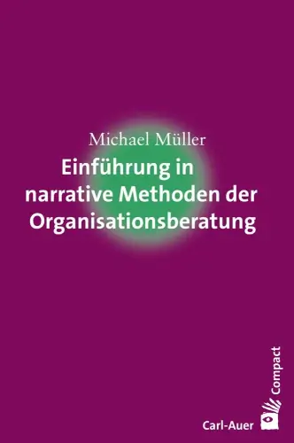 Umschlag:Einführung in narrative Methoden der Organisationsberatung