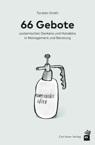 Umschlag:66 Gebote systemischen Denkens und Handelns in Management und Beratung