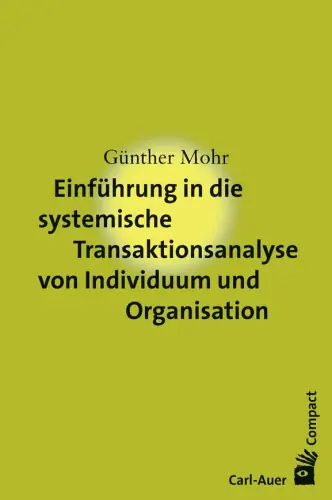Umschlag:Einführung in die systemische Transaktionsanalyse von Individuum und Organisation