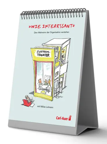 Umschlag:„Wie interessant!“ – Den Wahnsinn der Organisation verstehen mit Niklas Luhmann