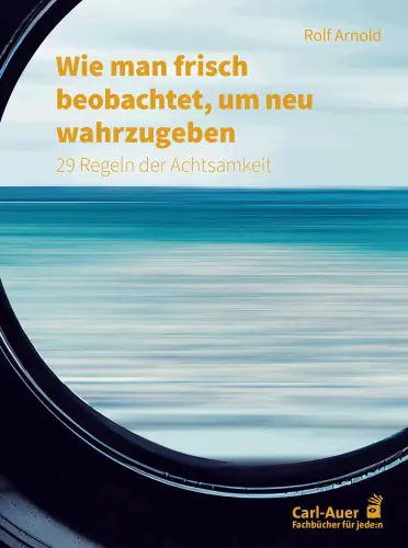 Umschlag:Wie man frisch beobachtet, um neu wahrzugeben