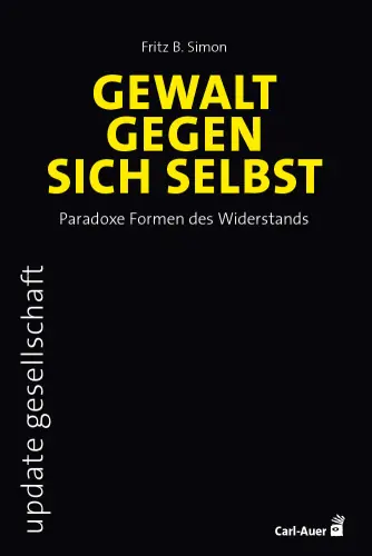 Umschlag:Gewalt gegen sich selbst – Paradoxe Formen des Widerstands