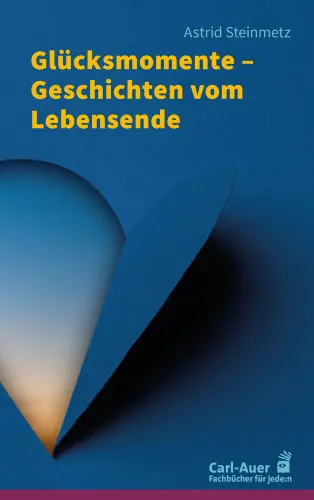 Umschlag:Glücksmomente – Geschichten vom Lebensende