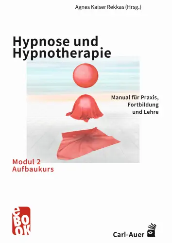 Umschlag:Hypnose und Hypnotherapie – Modul 2: Aufbaukurs