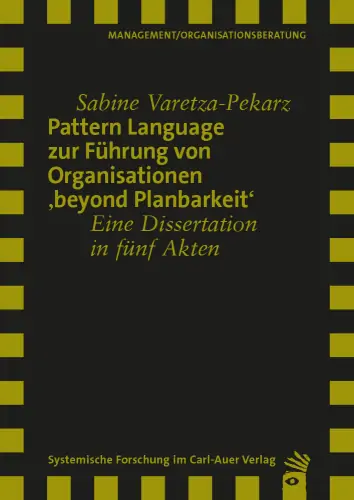 Umschlag:Pattern Language zur Führung von Organisationen 'beyond Planbarkeit'