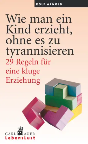 Umschlag:Wie man ein Kind erzieht, ohne es zu tyrannisieren