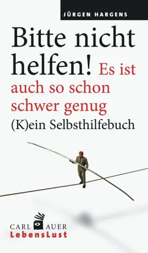 Umschlag:Bitte nicht helfen! Es ist auch so schon schwer genug