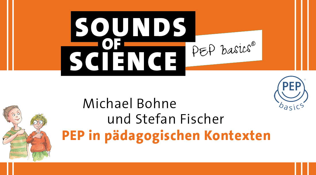 PEP basics® | Michael Bohne & Stefan Fischer – PEP in pädagogischen Kontexten – oder: Was man in der Schule auch lernen kann