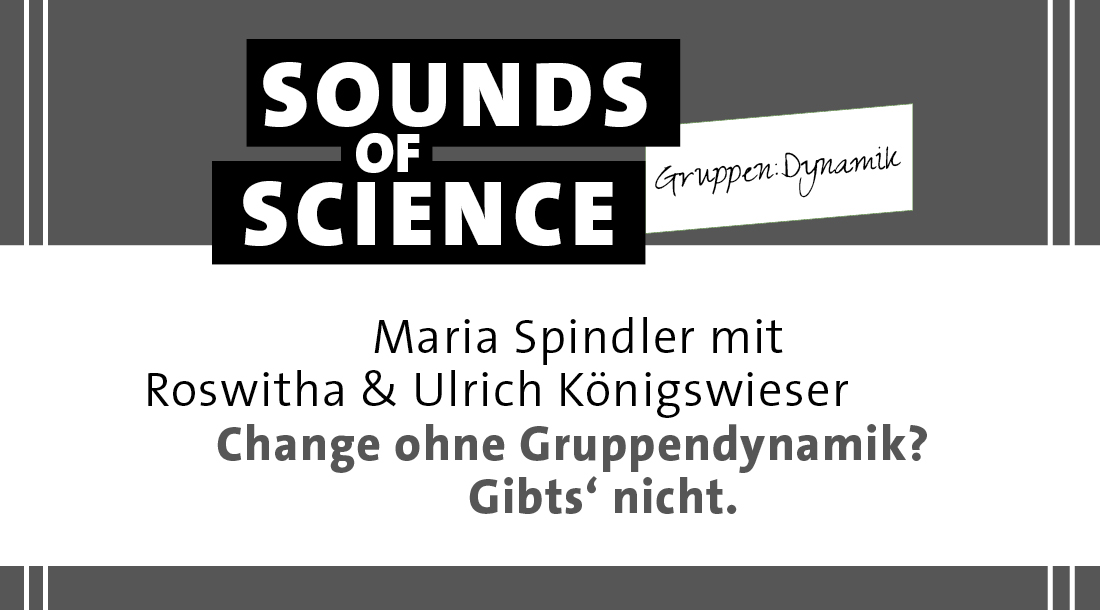 Gruppen:Dynamik | Roswitha & Ulrich Königswieser – Change ohne Gruppendynamik? Gibts' nicht.