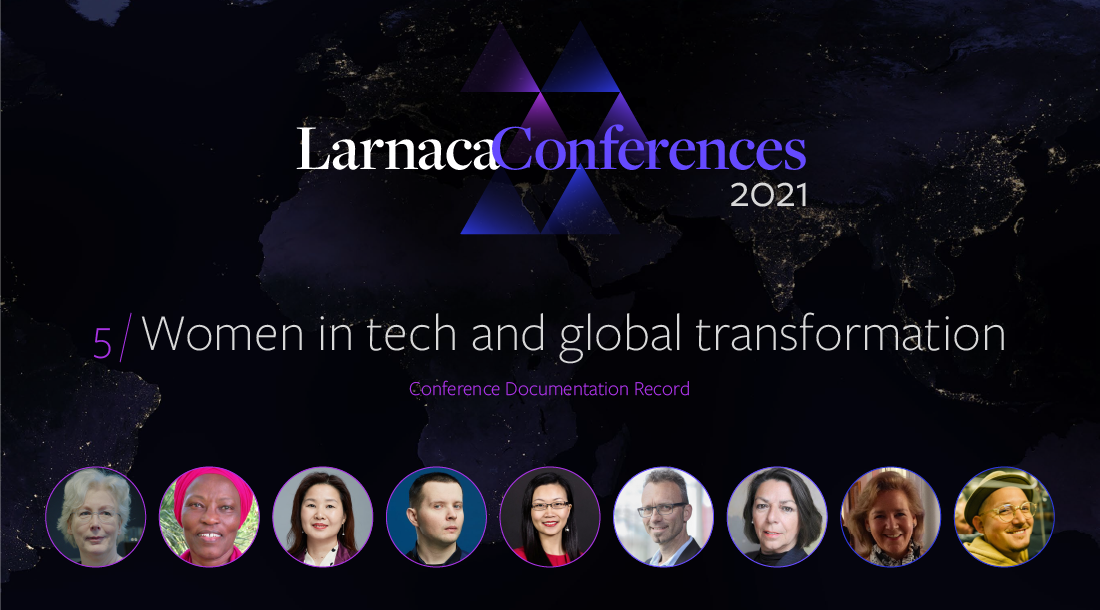 Larnaca Conferences 2021 - Content Record - Conference 5: Women in tech and global transformation