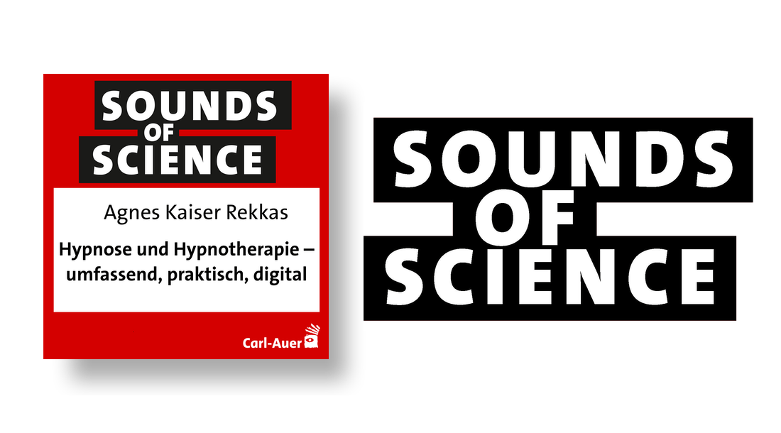 Sounds of Science / Agnes Kaiser Rekkas - Hypnose und Hypnotherapie – umfassend, praktisch, digital