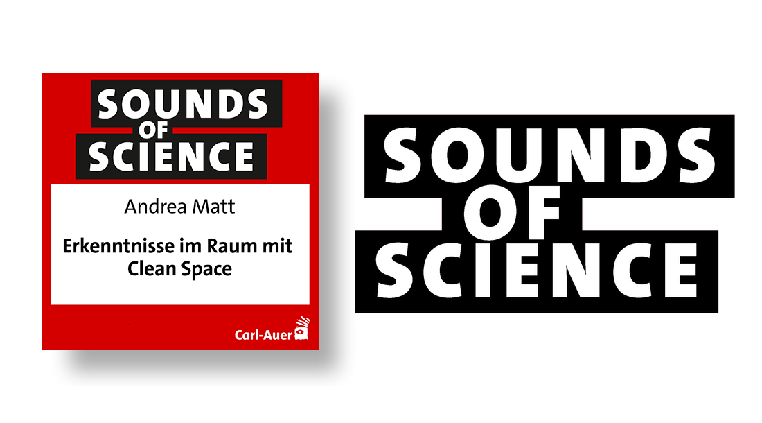 Sounds of Science / Andrea Matt - Erkenntnisse im Raum mit Clean Space
