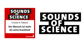 Sounds of Science / Ursula H. Pabsch – Der Mensch ist mehr als seine Krankheit