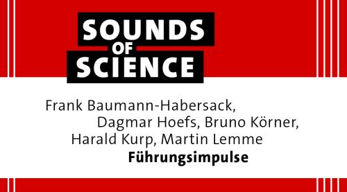 Sounds of Science | Frank Baumann-Habersack, Dagmar Hoefs, Bruno Körner, Harald Kurp, Martin Lemme – Führungsimpulse
