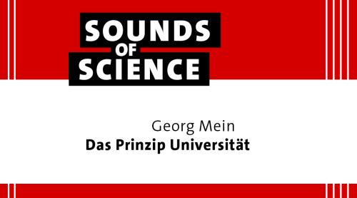 Sounds of Science | Georg Mein – Das Prinzip Universität – Warum Demokratie Wissenschaft braucht