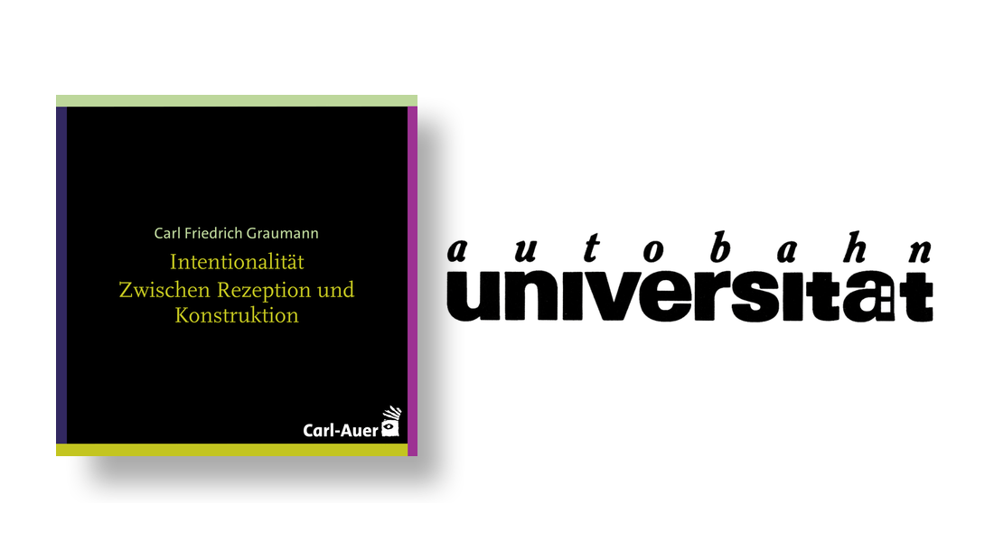 autobahnuniversität / Carl Friedrich Graumann - Intentionalität: Zwischen Rezeption und Konstruktion