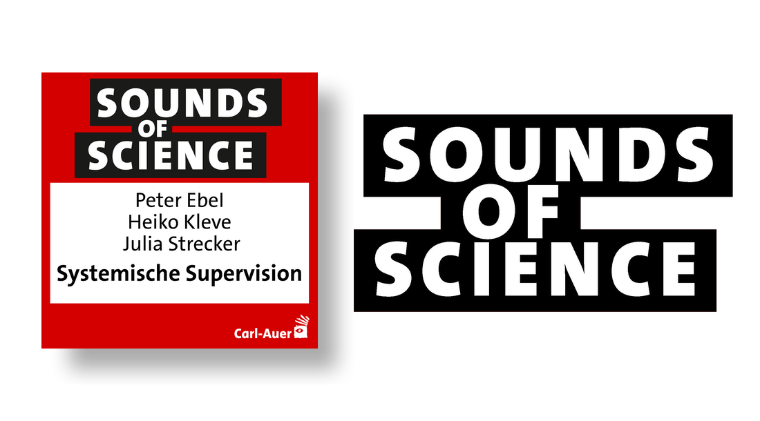 Sounds of Science / Peter Ebel, Heiko Kleve und Julia Strecker - Systemische Supervision in Lehre und Praxis