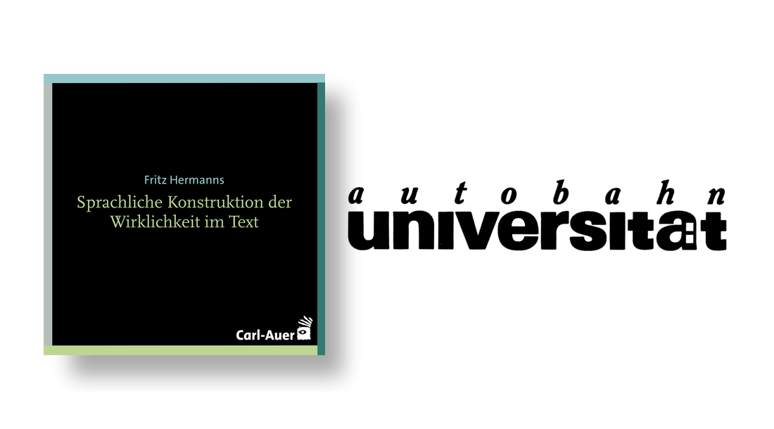 autobahnuniversität / Fritz Hermanns - Sprachliche Konstruktion der Wirklichkeit im Text
