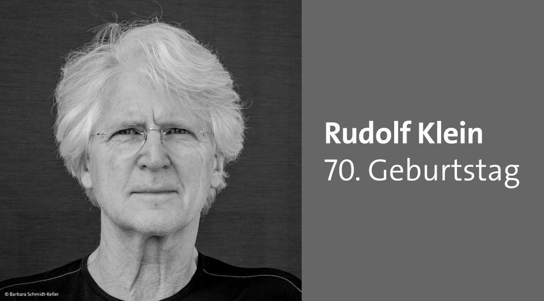 Rudolf Klein ist 70 – oder: Lob des Zauderns