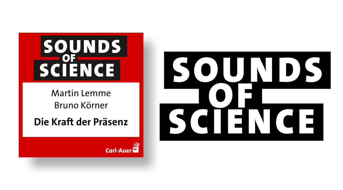 Sounds of Science / Martin Lemme & Bruno Körner - Die Kraft der Präsenz
