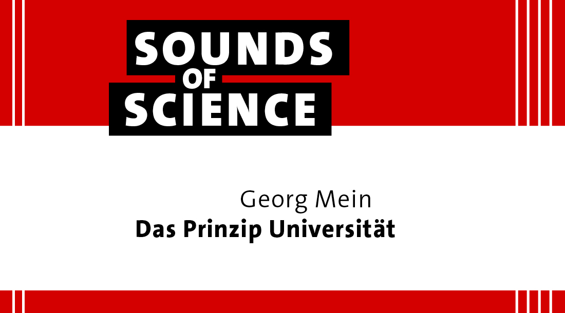 Sounds of Science | Georg Mein – Das Prinzip Universität – Warum Demokratie Wissenschaft braucht