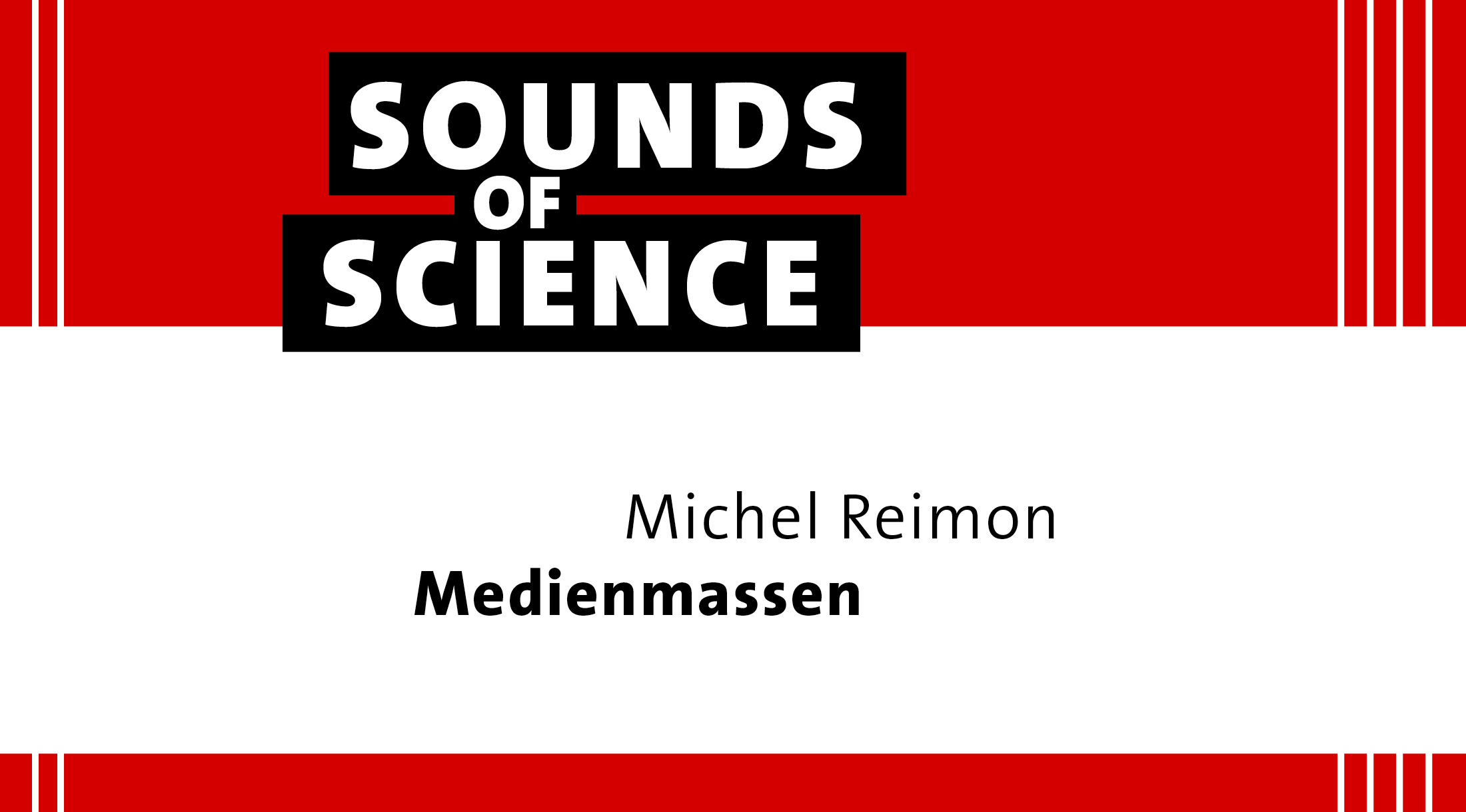 Sounds of Science | Michel Reimon – Medienmassen