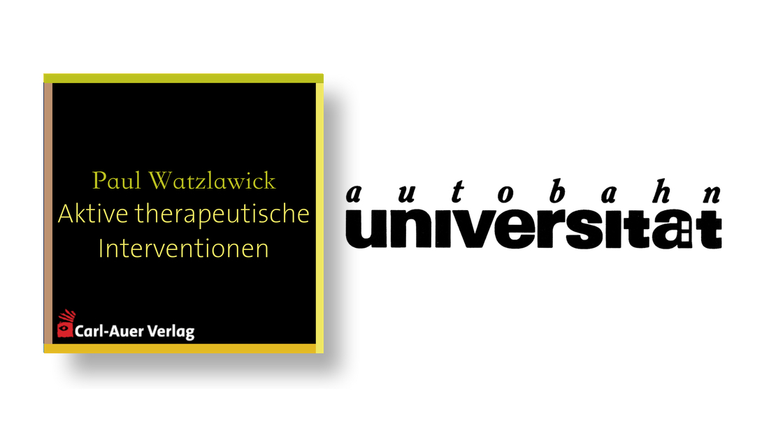 autobahnuniversität / Paul Watzlawick - Aktive therapeutische Interventionen