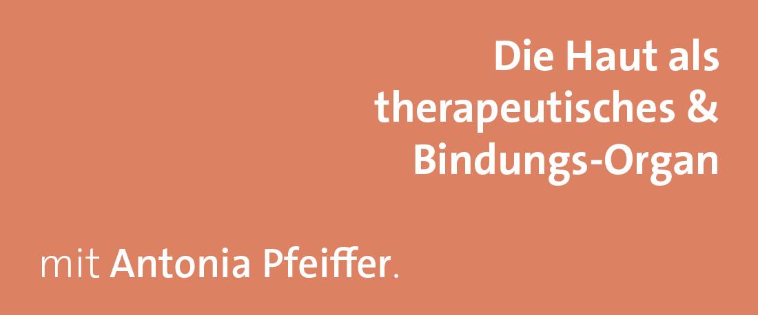 Die Haut als therapeutisches & Bindungs-Organ