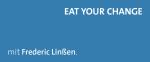 EAT YOUR CHANGE