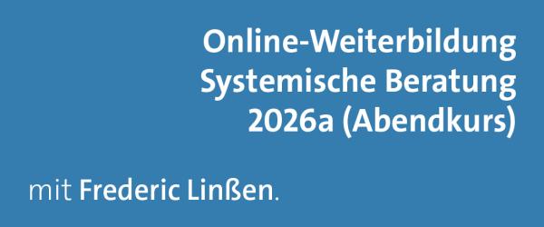 Online-Weiterbildung Systemische Beratung 2026a (Abendkurs)